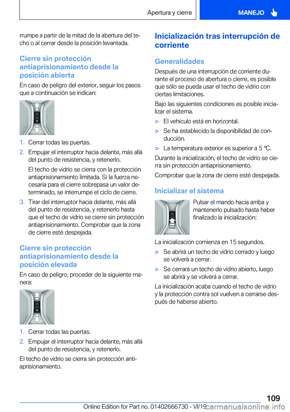 BMW M5 2020  Manuales de Empleo (in Spanish) �r�r�u�m�p�e��a��p�a�r�t�i�r��d�e��l�a��m�i�t�a�d��d�e��l�a��a�b�e�r�t�u�r�a��d�e�l��t�eª�c�h�o��o��a�l��c�e�r�r�a�r��d�e�s�d�e��l�a��p�o�s�i�c�i�
