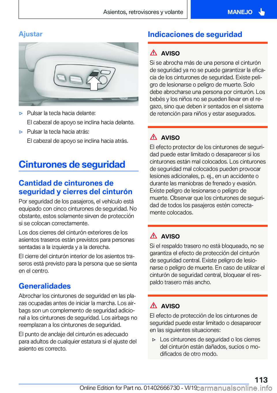 BMW M5 2020  Manuales de Empleo (in Spanish) �A�j�u�s�t�a�rx�P�u�l�s�a�r��l�a��t�e�c�l�a��h�a�c�i�a��d�e�l�a�n�t�e�:
�E�l��c�a�b�e�z�a�l��d�e��a�p�o�y�o��s�e��i�n�c�l�i�n�a��h�a�c�i�a��d�e�l�a�n�t�e�.x�P�u�l�s�a�r��l�a��t�e�c�l�a�