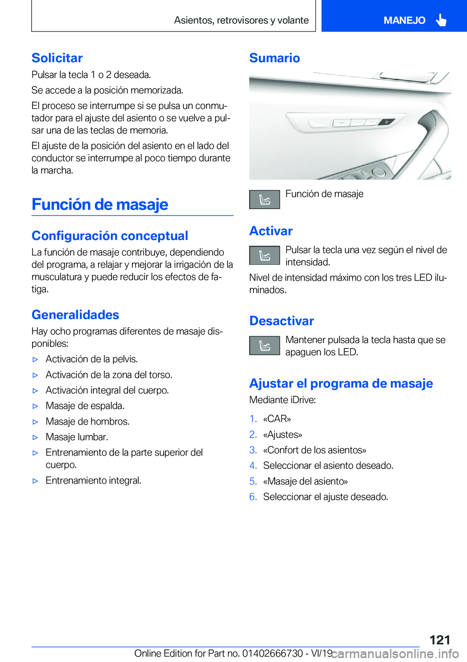 BMW M5 2020  Manuales de Empleo (in Spanish) �S�o�l�i�c�i�t�a�r
�P�u�l�s�a�r��l�a��t�e�c�l�a��1��o��2��d�e�s�e�a�d�a�.
�S�e��a�c�c�e�d�e��a��l�a��p�o�s�i�c�i�