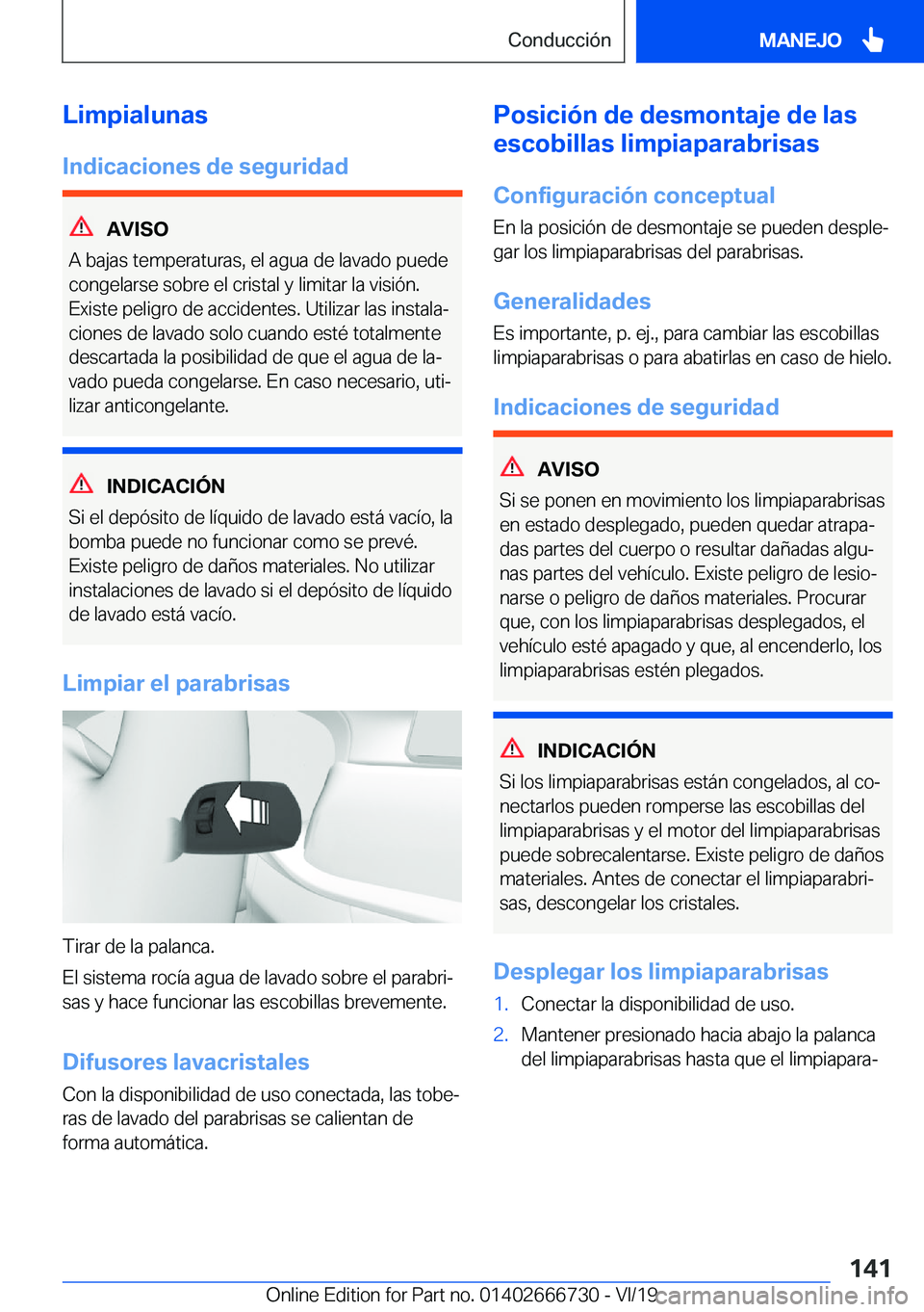 BMW M5 2020  Manuales de Empleo (in Spanish) �L�i�m�p�i�a�l�u�n�a�s�I�n�d�i�c�a�c�i�o�n�e�s��d�e��s�e�g�u�r�i�d�a�d
�A�V�I�S�O
�A��b�a�j�a�s��t�e�m�p�e�r�a�t�u�r�a�s�,��e�l��a�g�u�a��d�e��l�a�v�a�d�o��p�u�e�d�e
�c�o�n�g�e�l�a�r�s�e��s�