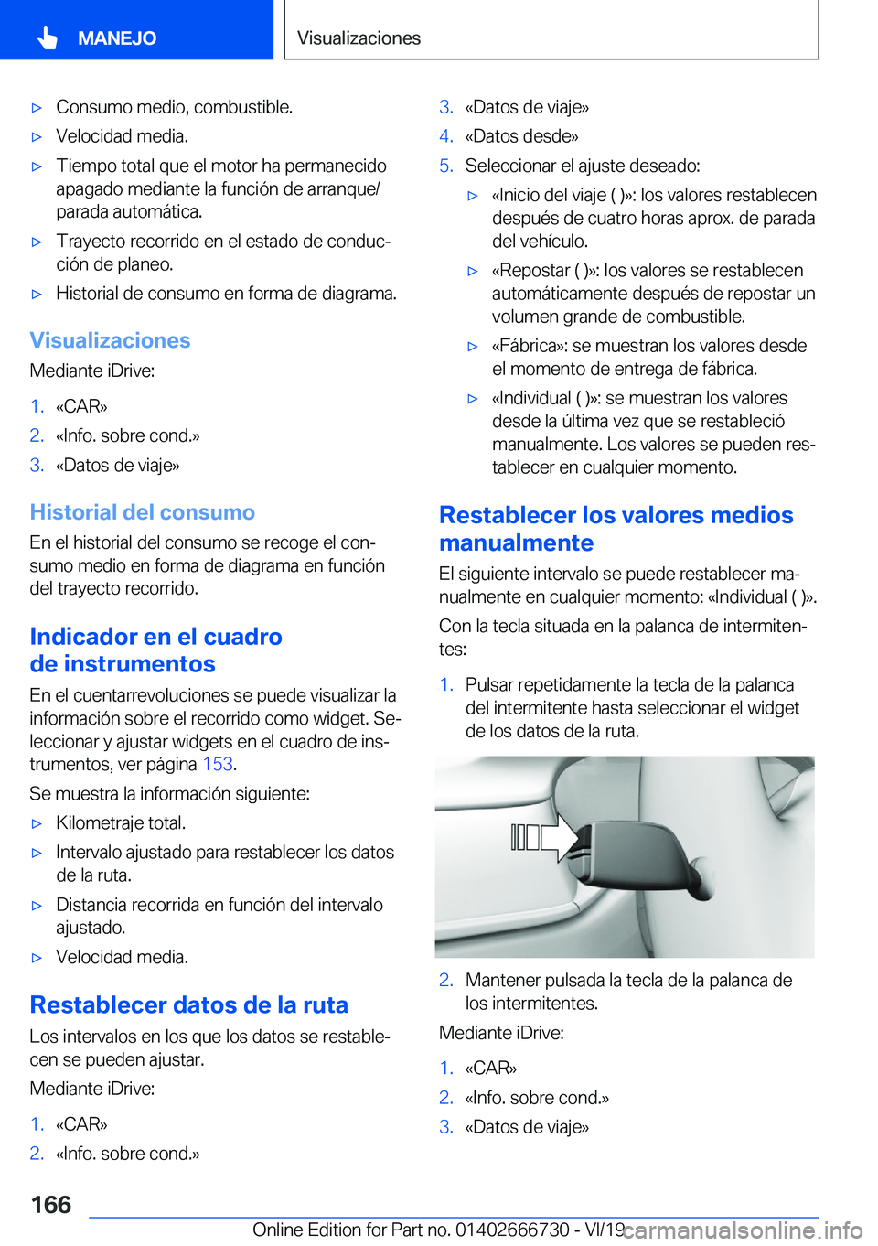 BMW M5 2020  Manuales de Empleo (in Spanish) x�C�o�n�s�u�m�o��m�e�d�i�o�,��c�o�m�b�u�s�t�i�b�l�e�.x�V�e�l�o�c�i�d�a�d��m�e�d�i�a�.x�T�i�e�m�p�o��t�o�t�a�l��q�u�e��e�l��m�o�t�o�r��h�a��p�e�r�m�a�n�e�c�i�d�o�a�p�a�g�a�d�o��m�e�d�i�a�n