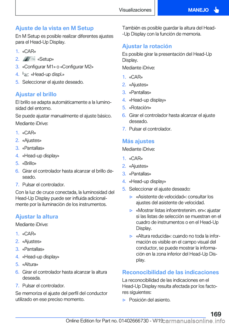 BMW M5 2020  Manuales de Empleo (in Spanish) �A�j�u�s�t�e��d�e��l�a��v�i�s�t�a��e�n��M��S�e�t�u�p
�E�n��M��S�e�t�u�p��e�s��p�o�s�i�b�l�e��r�e�a�l�i�z�a�r��d�i�f�e�r�e�n�t�e�s��a�j�u�s�t�e�s �p�a�r�a��e�l��H�e�a�d�-�U�p��D�i�s�p�l