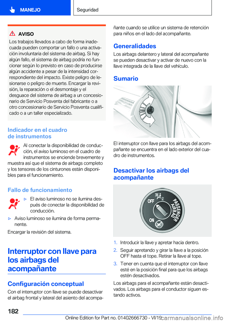BMW M5 2020  Manuales de Empleo (in Spanish) �A�V�I�S�O
�L�o�s��t�r�a�b�a�j�o�s��l�l�e�v�a�d�o�s��a��c�a�b�o��d�e��f�o�r�m�a��i�n�a�d�eª
�c�u�a�d�a��p�u�e�d�e�n��c�o�m�p�o�r�t�a�r��u�n��f�a�l�l�o��o��u�n�a��a�c�t�i�v�aª
�c�i�