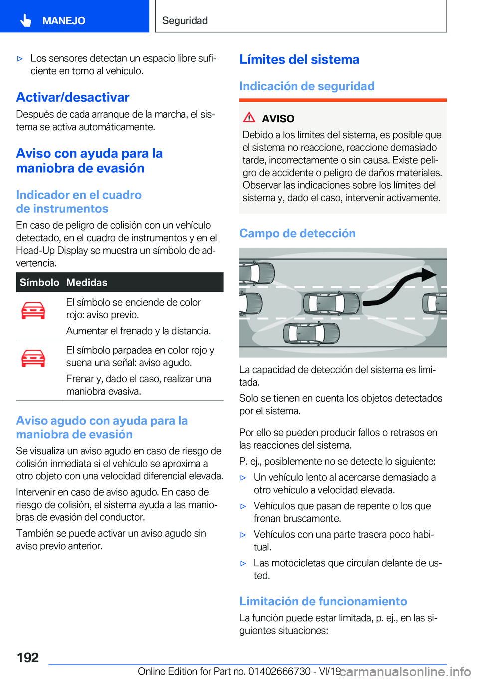 BMW M5 2020  Manuales de Empleo (in Spanish) x�L�o�s��s�e�n�s�o�r�e�s��d�e�t�e�c�t�a�n��u�n��e�s�p�a�c�i�o��l�i�b�r�e��s�u�f�iª�c�i�e�n�t�e��e�n��t�o�r�n�o��a�l��v�e�h�