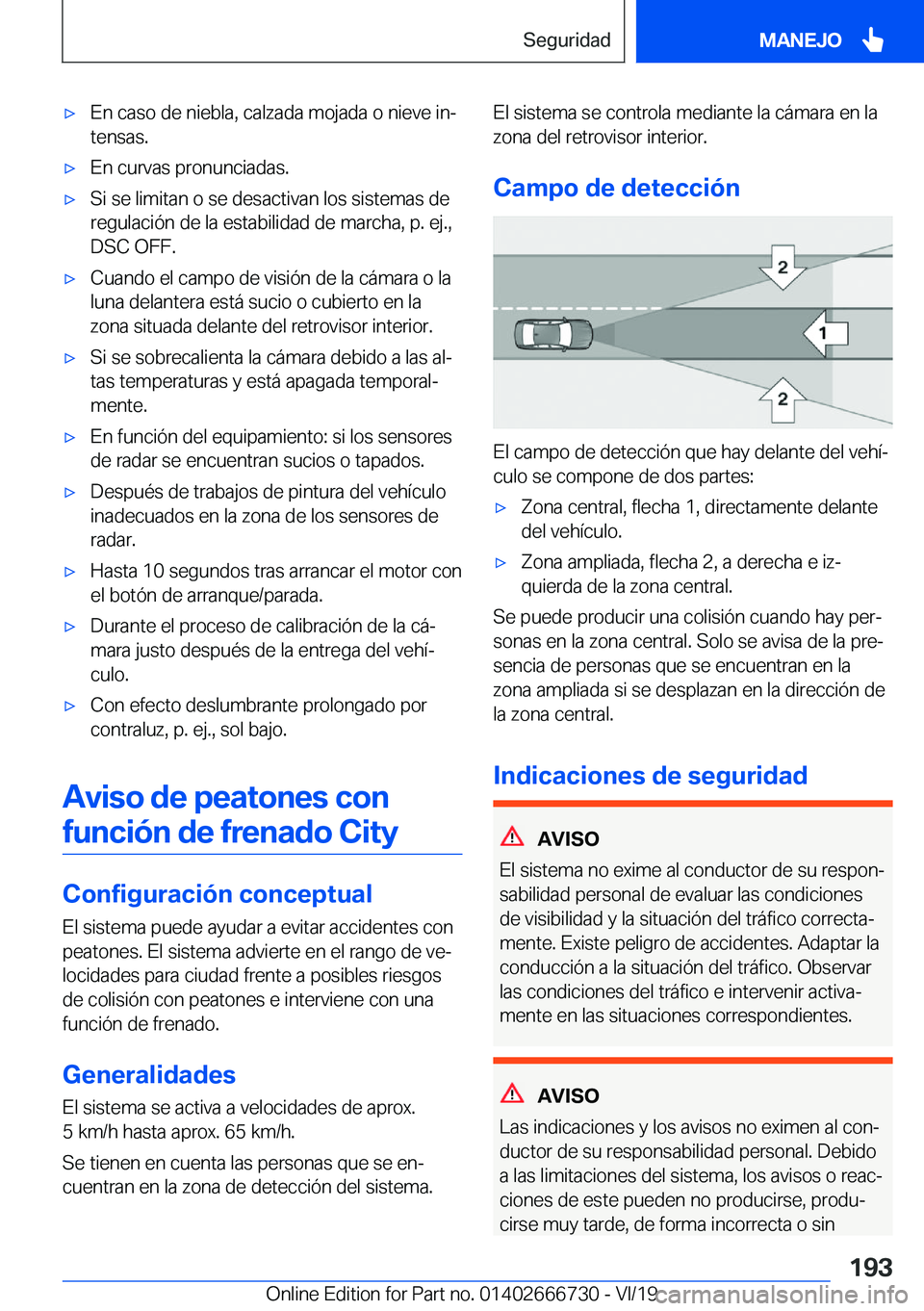 BMW M5 2020  Manuales de Empleo (in Spanish) x�E�n��c�a�s�o��d�e��n�i�e�b�l�a�,��c�a�l�z�a�d�a��m�o�j�a�d�a��o��n�i�e�v�e��i�nª�t�e�n�s�a�s�.x�E�n��c�u�r�v�a�s��p�r�o�n�u�n�c�i�a�d�a�s�.x�S�i��s�e��l�i�m�i�t�a�n��o��s�e��d�e�