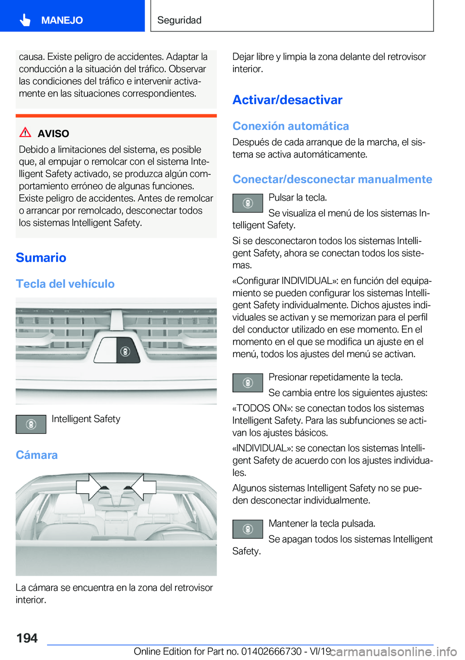 BMW M5 2020  Manuales de Empleo (in Spanish) �c�a�u�s�a�.��E�x�i�s�t�e��p�e�l�i�g�r�o��d�e��a�c�c�i�d�e�n�t�e�s�.��A�d�a�p�t�a�r��l�a
�c�o�n�d�u�c�c�i�