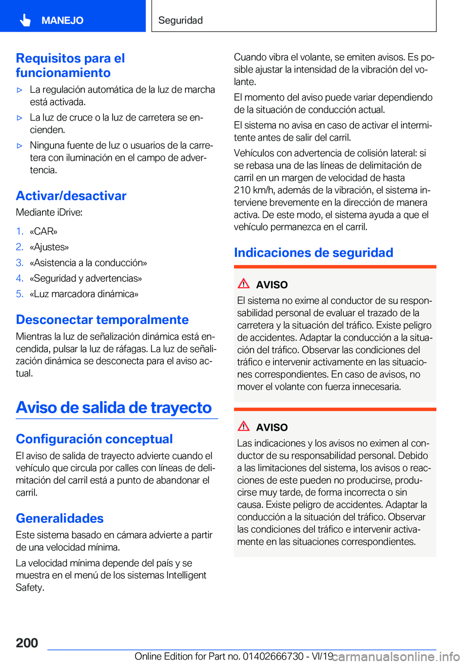 BMW M5 2020  Manuales de Empleo (in Spanish) �R�e�q�u�i�s�i�t�o�s��p�a�r�a��e�l
�f�u�n�c�i�o�n�a�m�i�e�n�t�ox�L�a��r�e�g�u�l�a�c�i�