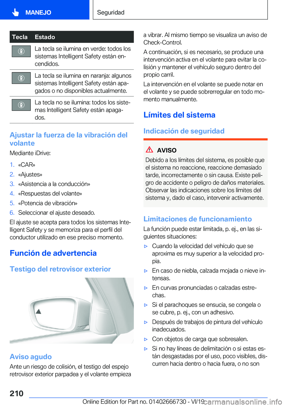 BMW M5 2020  Manuales de Empleo (in Spanish) �T�e�c�l�a�E�s�t�a�d�o�L�a��t�e�c�l�a��s�e��i�l�u�m�i�n�a��e�n��v�e�r�d�e�:��t�o�d�o�s��l�o�s�s�i�s�t�e�m�a�s��I�n�t�e�l�l�i�g�e�n�t��S�a�f�e�t�y��e�s�t�