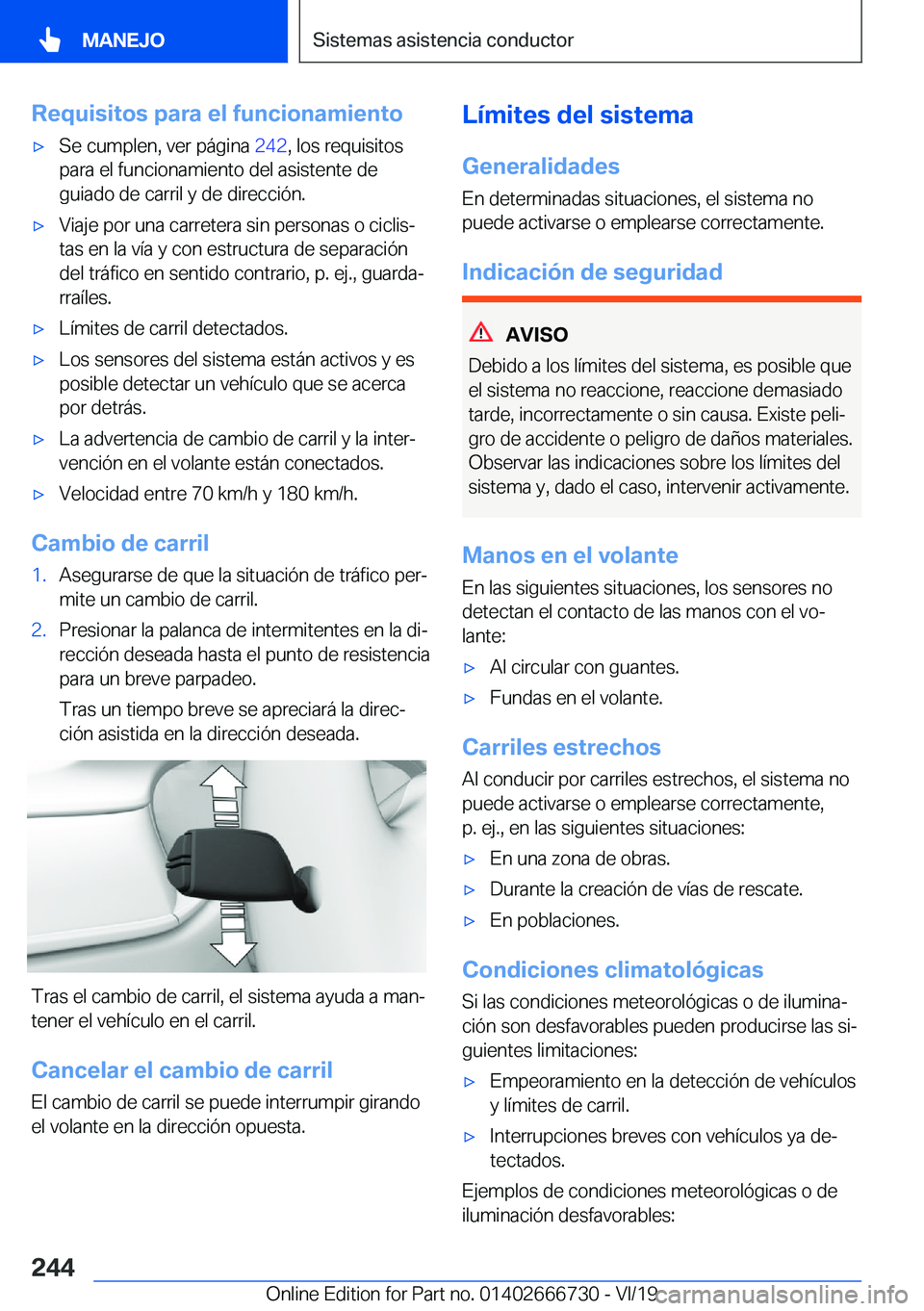 BMW M5 2020  Manuales de Empleo (in Spanish) �R�e�q�u�i�s�i�t�o�s��p�a�r�a��e�l��f�u�n�c�i�o�n�a�m�i�e�n�t�ox�S�e��c�u�m�p�l�e�n�,��v�e�r��p�