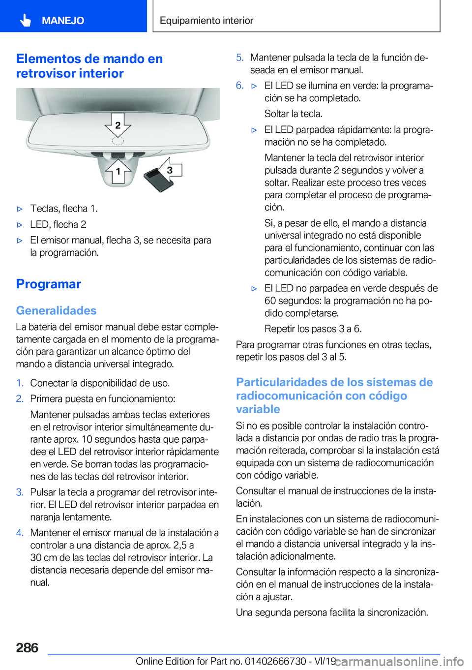 BMW M5 2020  Manuales de Empleo (in Spanish) �E�l�e�m�e�n�t�o�s��d�e��m�a�n�d�o��e�n
�r�e�t�r�o�v�i�s�o�r��i�n�t�e�r�i�o�rx�T�e�c�l�a�s�,��f�l�e�c�h�a��1�.x�L�E�D�,��f�l�e�c�h�a��2x�E�l��e�m�i�s�o�r��m�a�n�u�a�l�,��f�l�e�c�h�a��3�