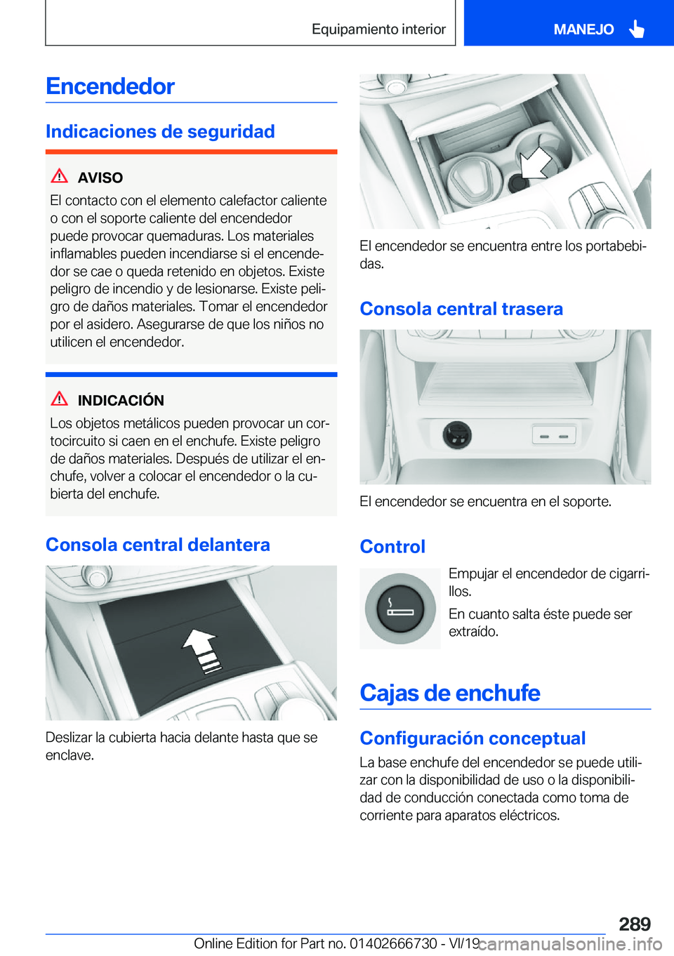 BMW M5 2020  Manuales de Empleo (in Spanish) �E�n�c�e�n�d�e�d�o�r
�I�n�d�i�c�a�c�i�o�n�e�s��d�e��s�e�g�u�r�i�d�a�d
�A�V�I�S�O
�E�l��c�o�n�t�a�c�t�o��c�o�n��e�l��e�l�e�m�e�n�t�o��c�a�l�e�f�a�c�t�o�r��c�a�l�i�e�n�t�e
�o��c�o�n��e�l��s�o