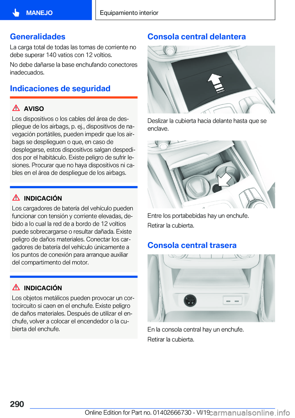 BMW M5 2020  Manuales de Empleo (in Spanish) �G�e�n�e�r�a�l�i�d�a�d�e�s
�L�a��c�a�r�g�a��t�o�t�a�l��d�e��t�o�d�a�s��l�a�s��t�o�m�a�s��d�e��c�o�r�r�i�e�n�t�e��n�o
�d�e�b�e��s�u�p�e�r�a�r��1�4�0��v�a�t�i�o�s��c�o�n��1�2��v�o�l�t�i�o