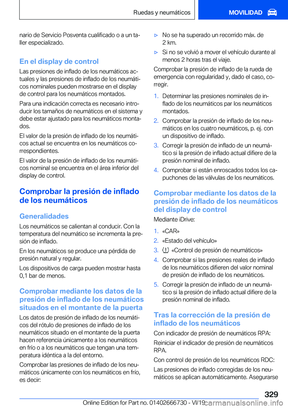BMW M5 2020  Manuales de Empleo (in Spanish) �n�a�r�i�o��d�e��S�e�r�v�i�c�i�o��P�o�s�v�e�n�t�a��c�u�a�l�i�f�i�c�a�d�o��o��a��u�n��t�aª�l�l�e�r��e�s�p�e�c�i�a�l�i�z�a�d�o�.
�E�n��e�l��d�i�s�p�l�a�y��d�e��c�o�n�t�r�o�l �L�a�s��p�r�