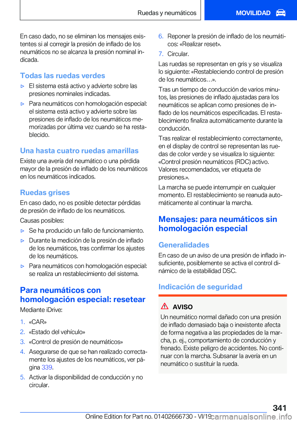 BMW M5 2020  Manuales de Empleo (in Spanish) �E�n��c�a�s�o��d�a�d�o�,��n�o��s�e��e�l�i�m�i�n�a�n��l�o�s��m�e�n�s�a�j�e�s��e�x�i�sª
�t�e�n�t�e�s��s�i��a�l��c�o�r�r�e�g�i�r��l�a��p�r�e�s�i�