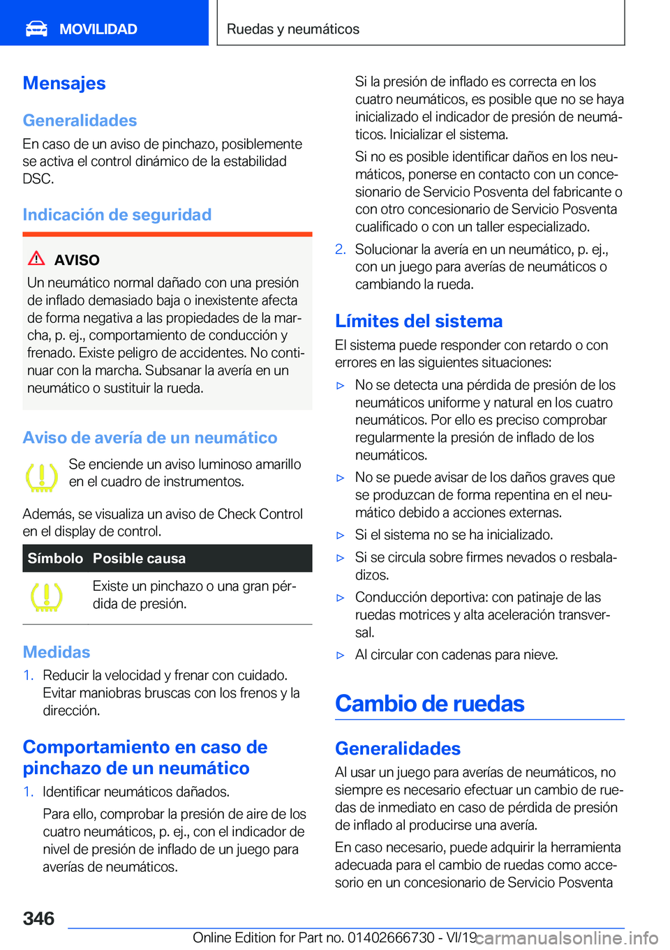 BMW M5 2020  Manuales de Empleo (in Spanish) �M�e�n�s�a�j�e�s
�G�e�n�e�r�a�l�i�d�a�d�e�s
�E�n��c�a�s�o��d�e��u�n��a�v�i�s�o��d�e��p�i�n�c�h�a�z�o�,��p�o�s�i�b�l�e�m�e�n�t�e
�s�e��a�c�t�i�v�a��e�l��c�o�n�t�r�o�l��d�i�n�