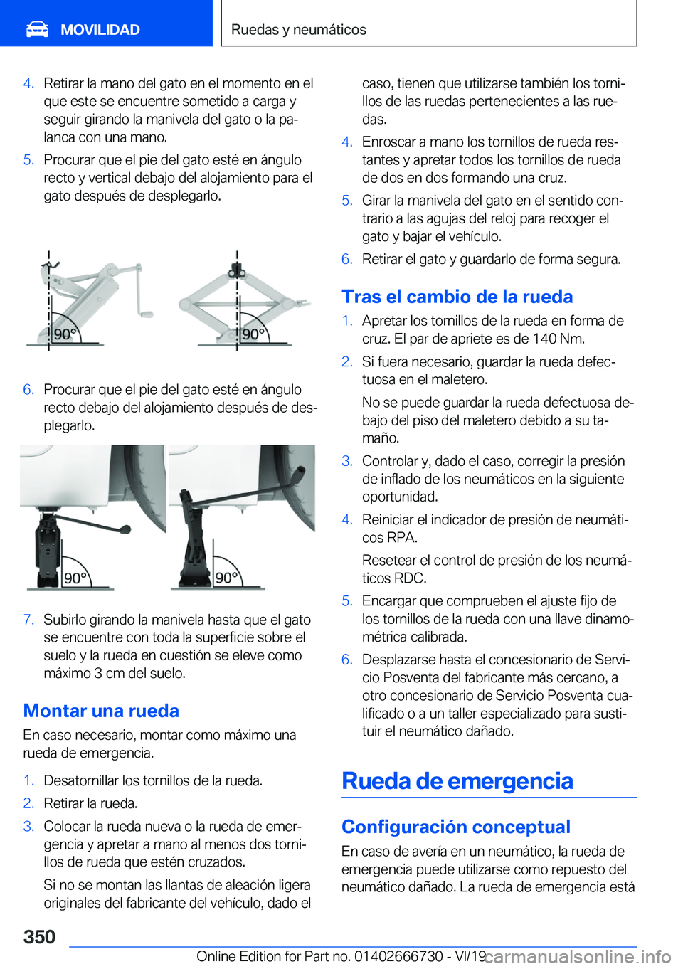 BMW M5 2020  Manuales de Empleo (in Spanish) �4�.�R�e�t�i�r�a�r��l�a��m�a�n�o��d�e�l��g�a�t�o��e�n��e�l��m�o�m�e�n�t�o��e�n��e�l�q�u�e��e�s�t�e��s�e��e�n�c�u�e�n�t�r�e��s�o�m�e�t�i�d�o��a��c�a�r�g�a��y�s�e�g�u�i�r��g�i�r�a�n�d�o
