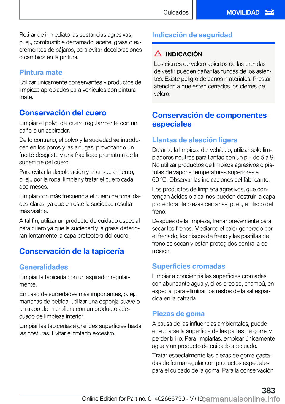 BMW M5 2020  Manuales de Empleo (in Spanish) �R�e�t�i�r�a�r��d�e��i�n�m�e�d�i�a�t�o��l�a�s��s�u�s�t�a�n�c�i�a�s��a�g�r�e�s�i�v�a�s�,�p�.��e�j�.�,��c�o�m�b�u�s�t�i�b�l�e��d�e�r�r�a�m�a�d�o�,��a�c�e�i�t�e�,��g�r�a�s�a��o��e�xª
�c�r�e