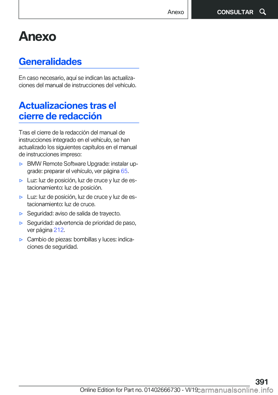 BMW M5 2020  Manuales de Empleo (in Spanish) �A�n�e�x�o�G�e�n�e�r�a�l�i�d�a�d�e�s
�E�n��c�a�s�o��n�e�c�e�s�a�r�i�o�,��a�q�u�