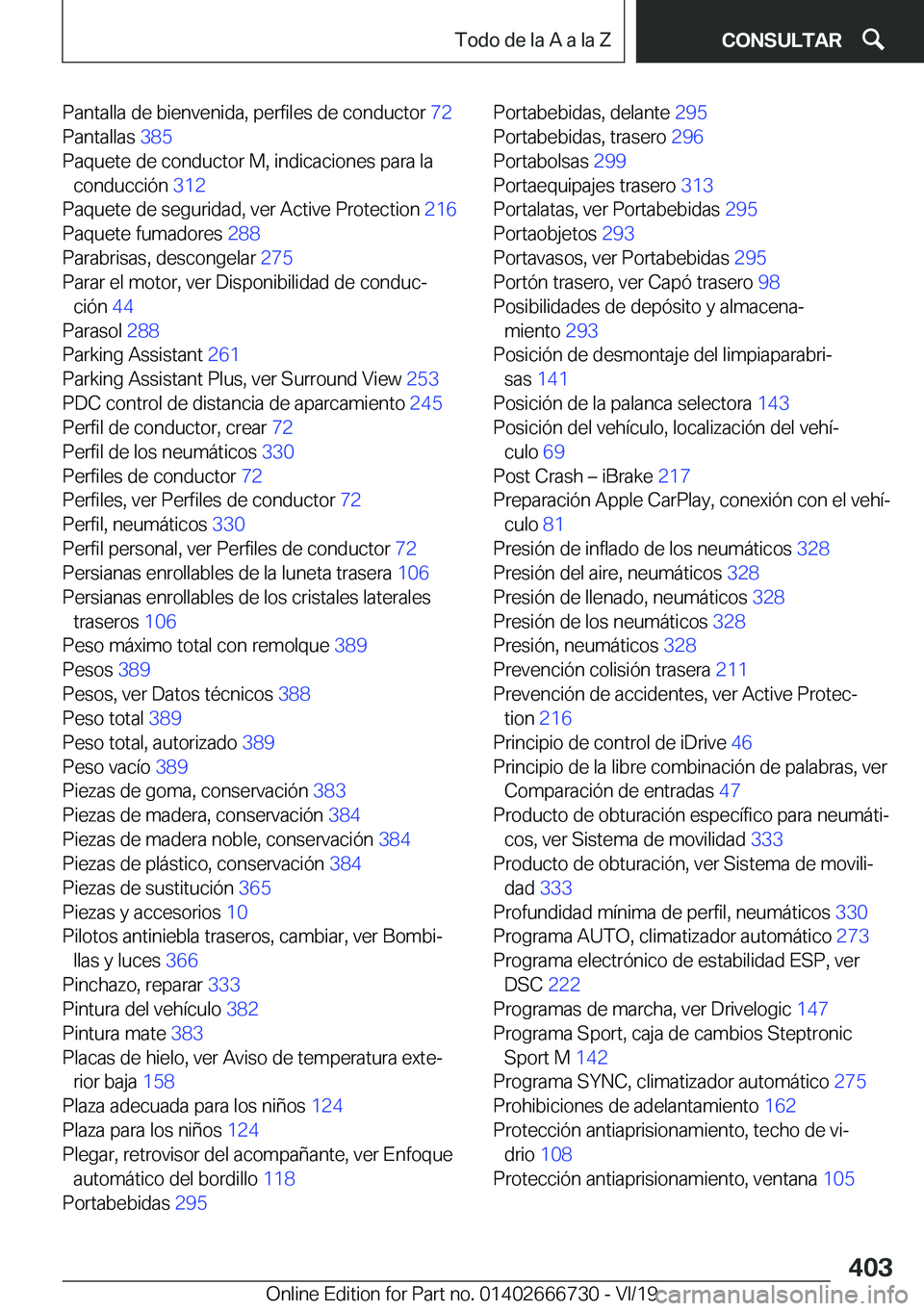 BMW M5 2020  Manuales de Empleo (in Spanish) �P�a�n�t�a�l�l�a��d�e��b�i�e�n�v�e�n�i�d�a�,��p�e�r�f�i�l�e�s��d�e��c�o�n�d�u�c�t�o�r��7�2�
�P�a�n�t�a�l�l�a�s� �3�8�5�
�P�a�q�u�e�t�e��d�e��c�o�n�d�u�c�t�o�r��M�,��i�n�d�i�c�a�c�i�o�n�e�