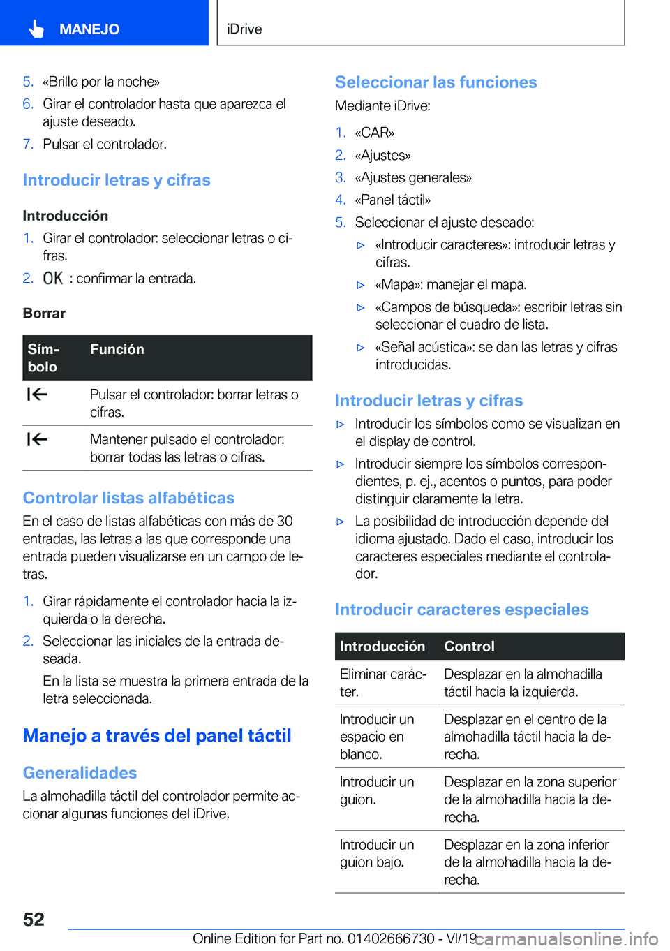 BMW M5 2020  Manuales de Empleo (in Spanish) �5�.�«�B�r�i�l�l�o��p�o�r��l�a��n�o�c�h�e�{�6�.�G�i�r�a�r��e�l��c�o�n�t�r�o�l�a�d�o�r��h�a�s�t�a��q�u�e��a�p�a�r�e�z�c�a��e�l
�a�j�u�s�t�e��d�e�s�e�a�d�o�.�7�.�P�u�l�s�a�r��e�l��c�o�n�t�r