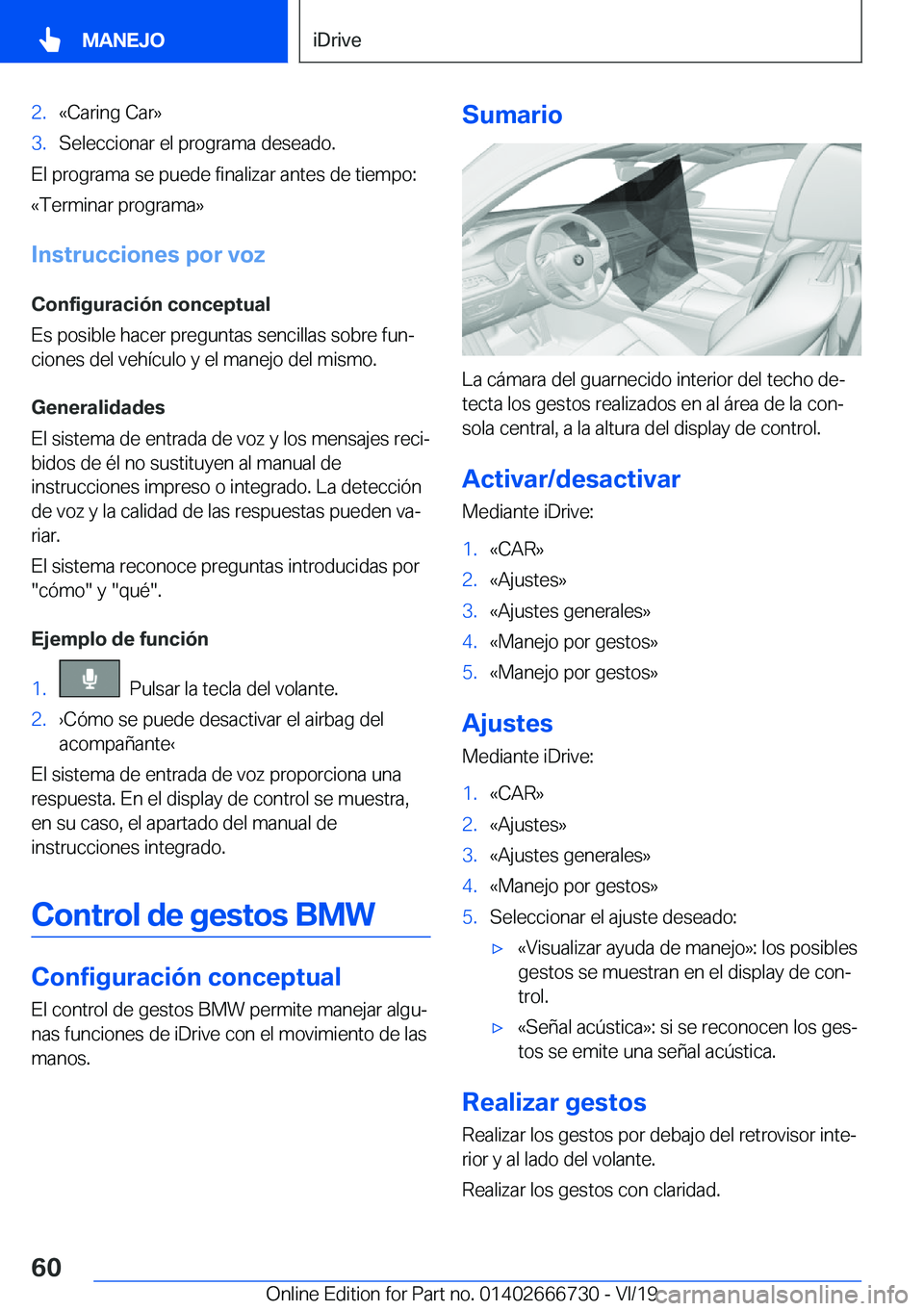 BMW M5 2020  Manuales de Empleo (in Spanish) �2�.�«�C�a�r�i�n�g��C�a�r�{�3�.�S�e�l�e�c�c�i�o�n�a�r��e�l��p�r�o�g�r�a�m�a��d�e�s�e�a�d�o�.
�E�l��p�r�o�g�r�a�m�a��s�e��p�u�e�d�e��f�i�n�a�l�i�z�a�r��a�n�t�e�s��d�e��t�i�e�m�p�o�:
�«�T�e