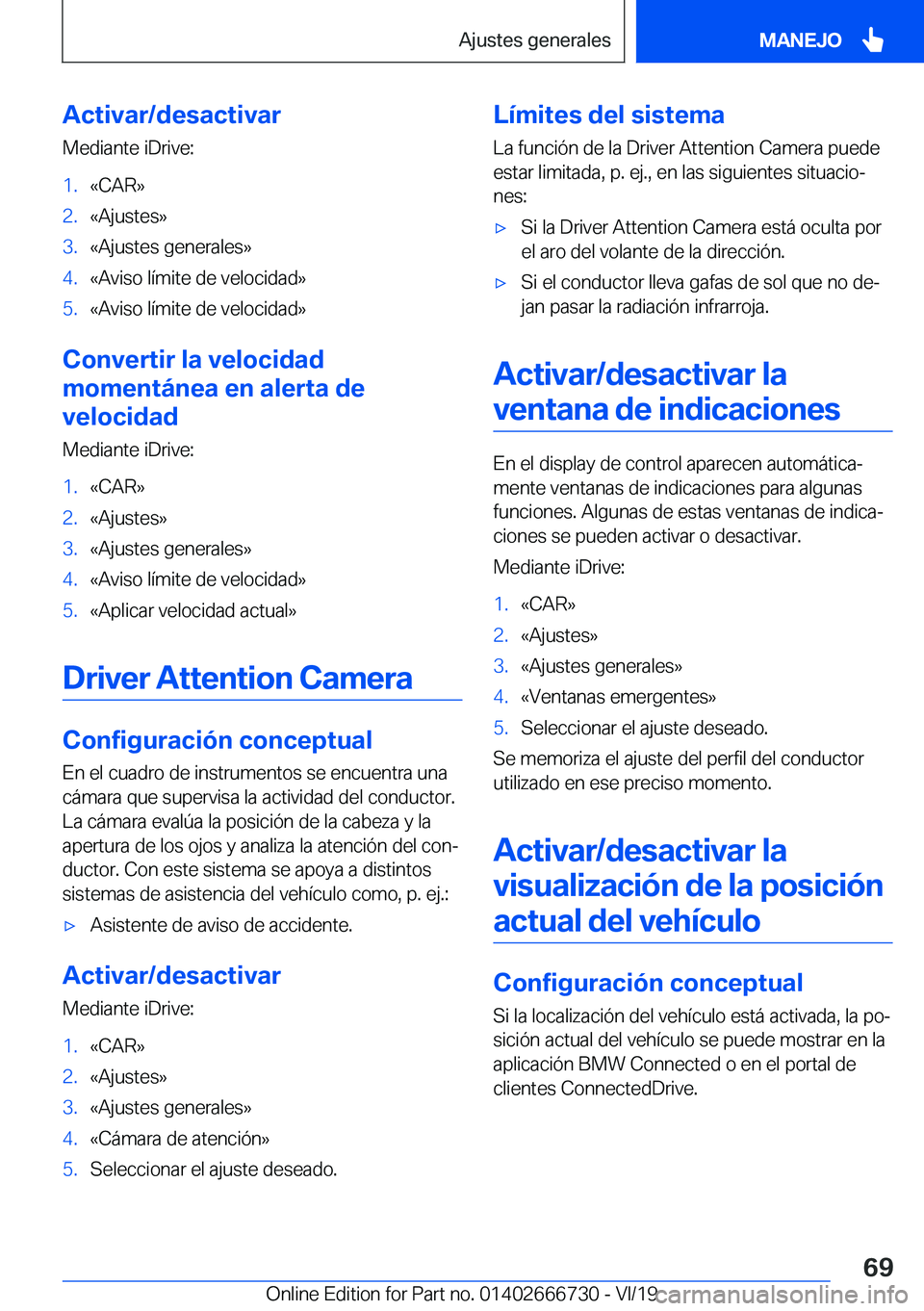 BMW M5 2020  Manuales de Empleo (in Spanish) �A�c�t�i�v�a�r�/�d�e�s�a�c�t�i�v�a�r
�M�e�d�i�a�n�t�e��i�D�r�i�v�e�:�1�.�«�C�A�R�{�2�.�«�A�j�u�s�t�e�s�{�3�.�«�A�j�u�s�t�e�s��g�e�n�e�r�a�l�e�s�{�4�.�«�A�v�i�s�o��l�