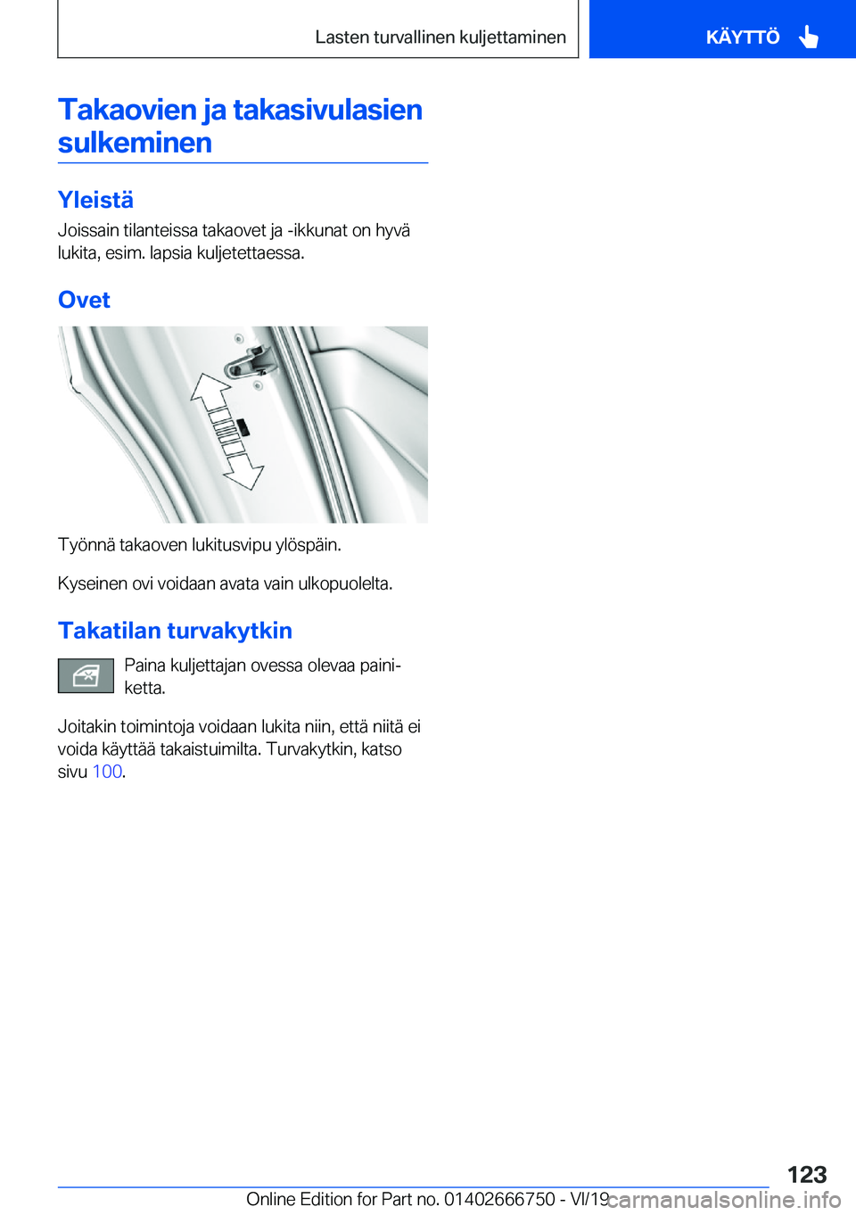 BMW M5 2020  Omistajan Käsikirja (in Finnish) �T�a�k�a�o�v�i�e�n��j�a��t�a�k�a�s�i�v�u�l�a�s�i�e�n�s�u�l�k�e�m�i�n�e�n
�Y�l�e�i�s�t�