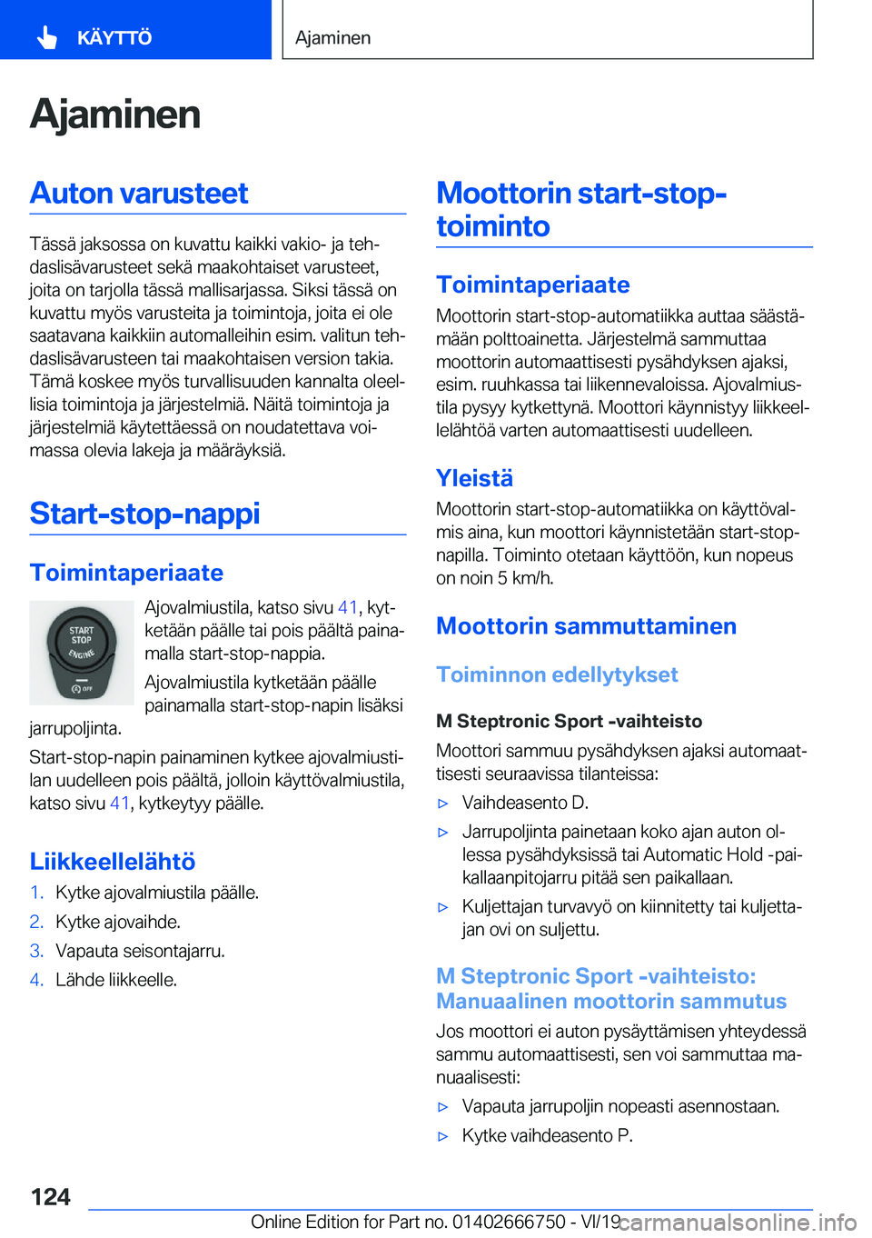BMW M5 2020  Omistajan Käsikirja (in Finnish) �A�j�a�m�i�n�e�n�A�u�t�o�n��v�a�r�u�s�t�e�e�t
�T�