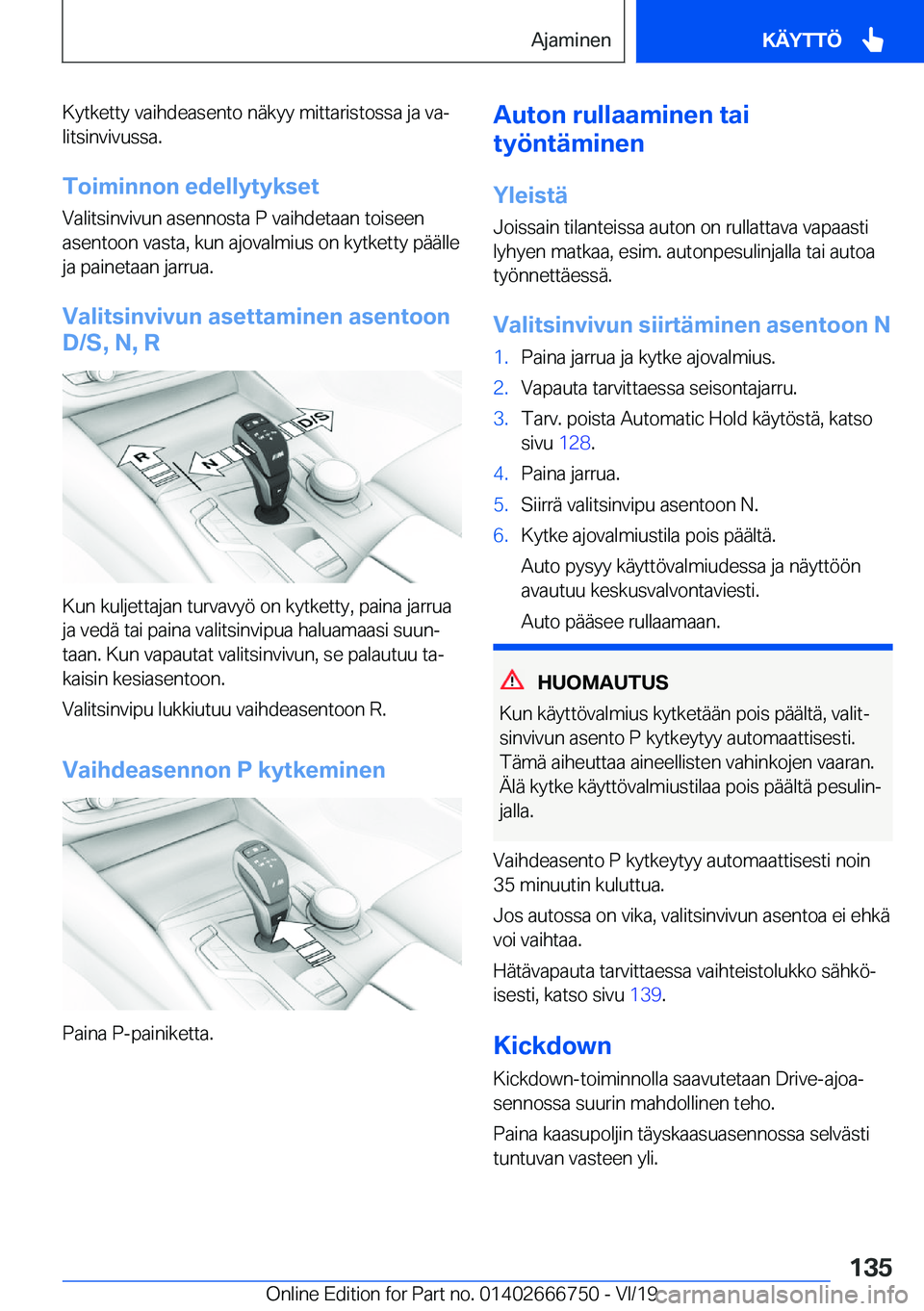 BMW M5 2020  Omistajan Käsikirja (in Finnish) �K�y�t�k�e�t�t�y��v�a�i�h�d�e�a�s�e�n�t�o��n�
