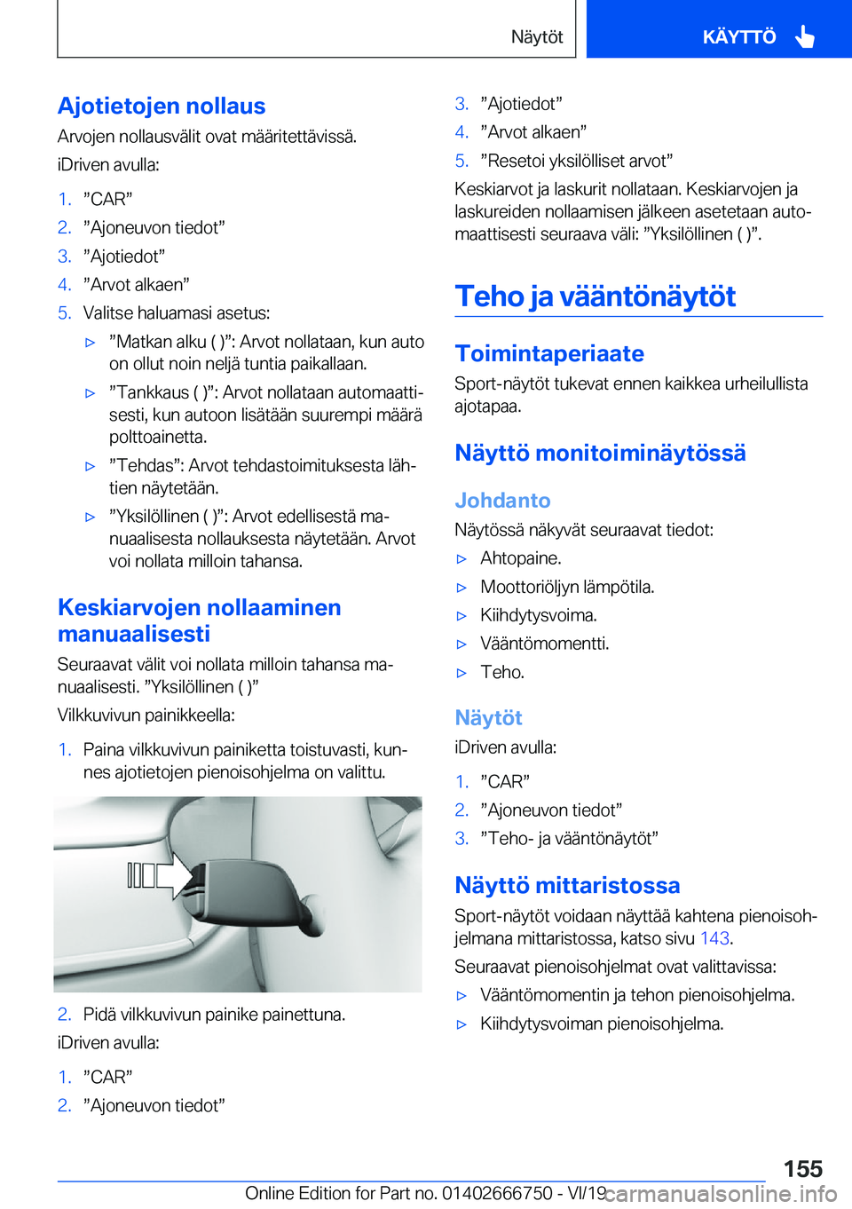 BMW M5 2020  Omistajan Käsikirja (in Finnish) �A�j�o�t�i�e�t�o�j�e�n��n�o�l�l�a�u�s
�A�r�v�o�j�e�n��n�o�l�l�a�u�s�v�