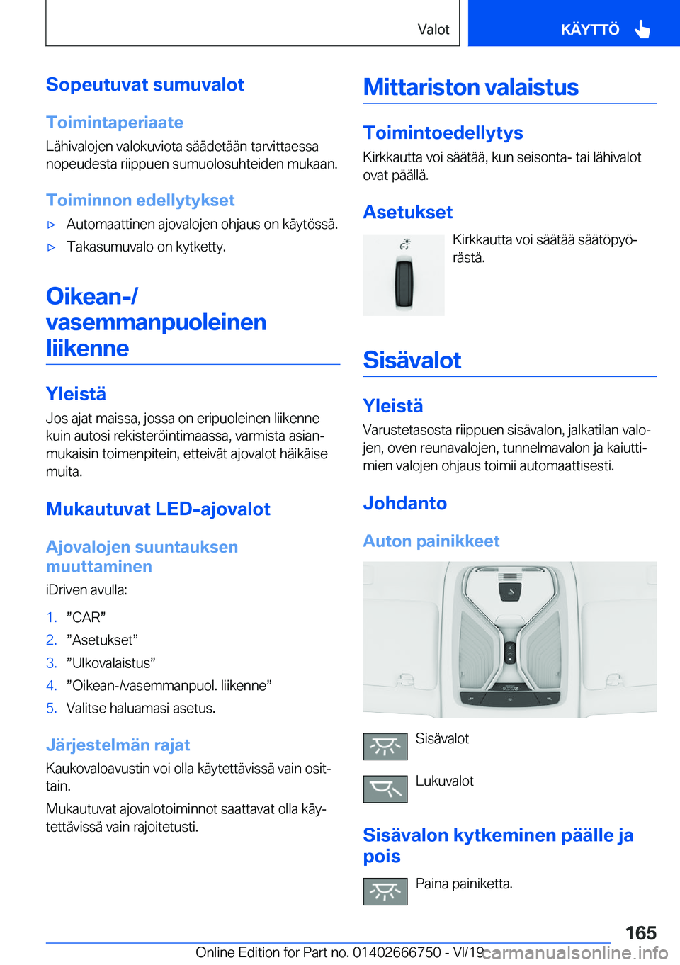 BMW M5 2020  Omistajan Käsikirja (in Finnish) �S�o�p�e�u�t�u�v�a�t��s�u�m�u�v�a�l�o�t�T�o�i�m�i�n�t�a�p�e�r�i�a�a�t�e
�L�