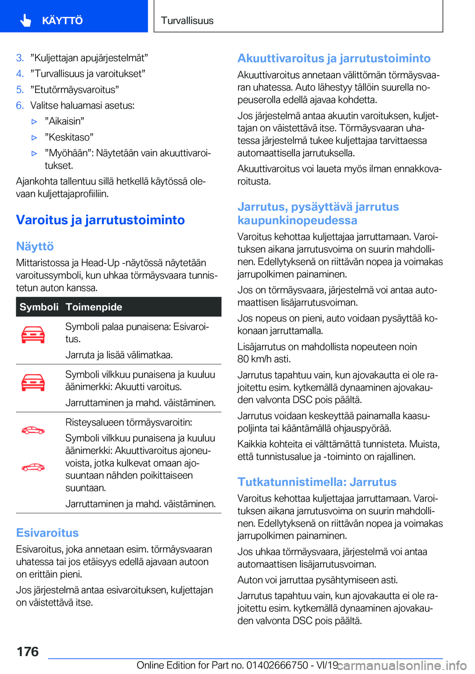 BMW M5 2020  Omistajan Käsikirja (in Finnish) �3�.w�K�u�l�j�e�t�t�a�j�a�n��a�p�u�j�