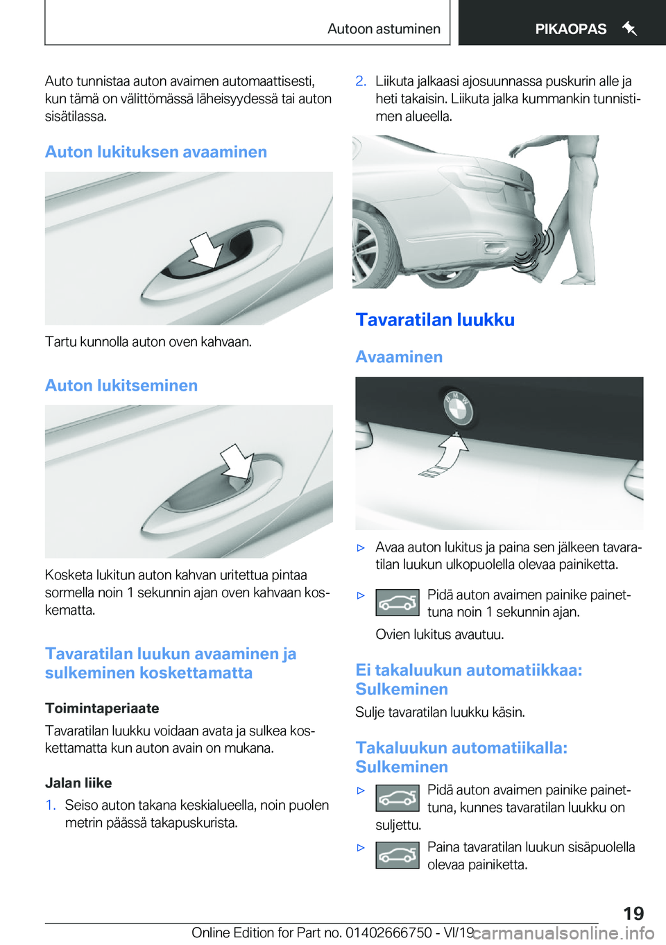 BMW M5 2020  Omistajan Käsikirja (in Finnish) �A�u�t�o��t�u�n�n�i�s�t�a�a��a�u�t�o�n��a�v�a�i�m�e�n��a�u�t�o�m�a�a�t�t�i�s�e�s�t�i�,�k�u�n��t�