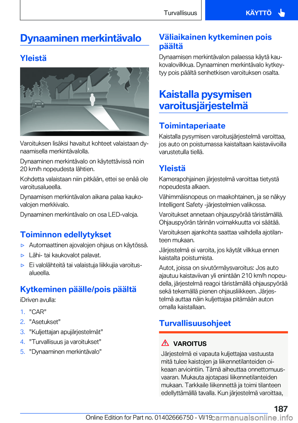 BMW M5 2020  Omistajan Käsikirja (in Finnish) �D�y�n�a�a�m�i�n�e�n��m�e�r�k�i�n�t�