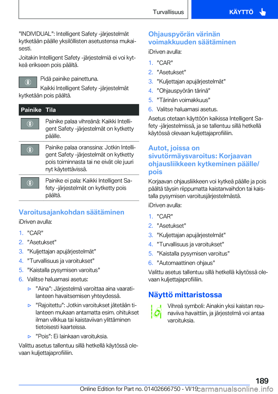 BMW M5 2020  Omistajan Käsikirja (in Finnish) w�I�N�D�I�V�I�D�U�A�Lw�:��I�n�t�e�l�l�i�g�e�n�t��S�a�f�e�t�y��-�j�