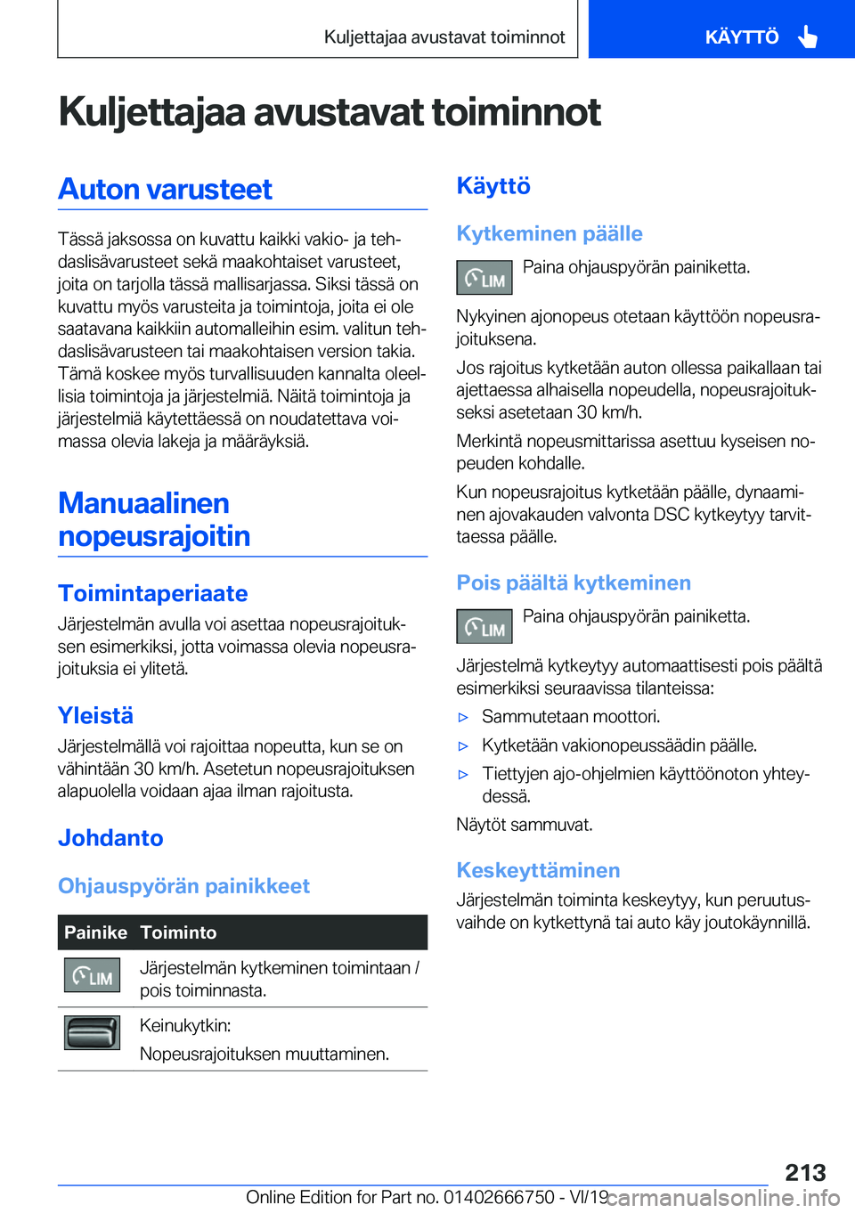 BMW M5 2020  Omistajan Käsikirja (in Finnish) �K�u�l�j�e�t�t�a�j�a�a��a�v�u�s�t�a�v�a�t��t�o�i�m�i�n�n�o�t�A�u�t�o�n��v�a�r�u�s�t�e�e�t
�T�