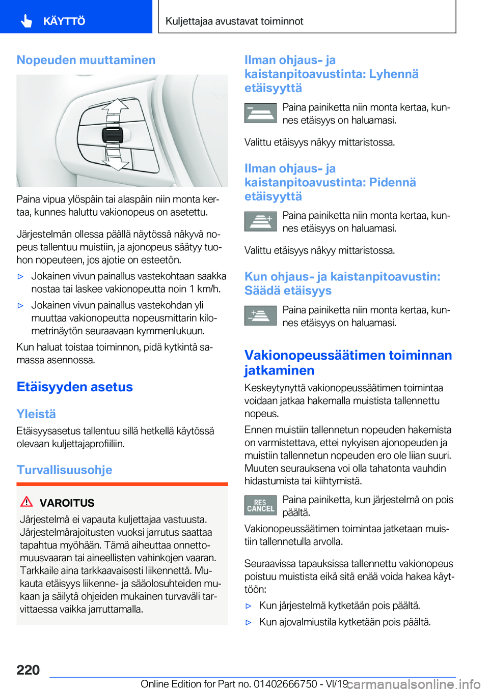 BMW M5 2020  Omistajan Käsikirja (in Finnish) �N�o�p�e�u�d�e�n��m�u�u�t�t�a�m�i�n�e�n
�P�a�i�n�a��v�i�p�u�a��y�l�
