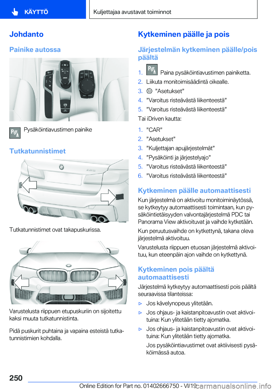 BMW M5 2020  Omistajan Käsikirja (in Finnish) �J�o�h�d�a�n�t�o
�P�a�i�n�i�k�e��a�u�t�o�s�s�a
�P�y�s�