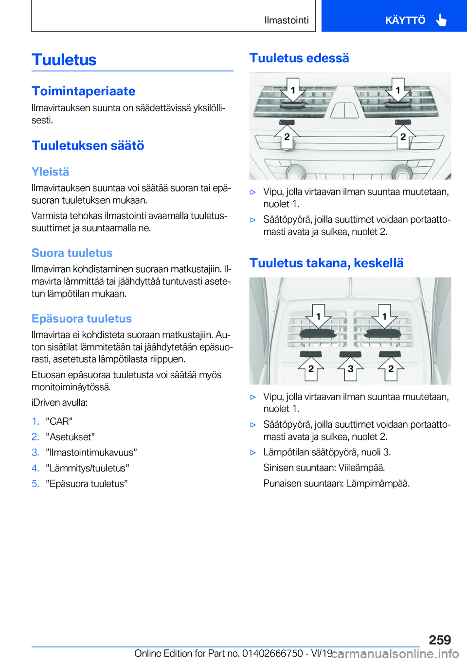 BMW M5 2020  Omistajan Käsikirja (in Finnish) �T�u�u�l�e�t�u�s
�T�o�i�m�i�n�t�a�p�e�r�i�a�a�t�e�I�l�m�a�v�i�r�t�a�u�k�s�e�n��s�u�u�n�t�a��o�n��s�