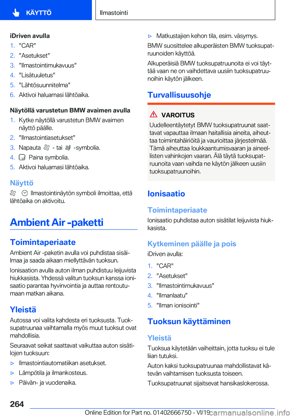 BMW M5 2020  Omistajan Käsikirja (in Finnish) �i�D�r�i�v�e�n��a�v�u�l�l�a�1�.w�C�A�Rw�2�.w�A�s�e�t�u�k�s�e�tw�3�.w�I�l�m�a�s�t�o�i�n�t�i�m�u�k�a�v�u�u�sw�4�.w�L�i�s�