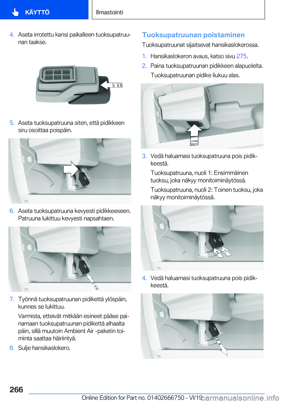 BMW M5 2020  Omistajan Käsikirja (in Finnish) �4�.�A�s�e�t�a��i�r�r�o�t�e�t�t�u��k�a�n�s�i��p�a�i�k�a�l�l�e�e�n��t�u�o�k�s�u�p�a�t�r�u�uj
�n�a�n��t�a�a�k�s�e�.�5�.�A�s�e�t�a��t�u�o�k�s�u�p�a�t�r�u�u�n�a��s�i�t�e�n�,��e�t�t�