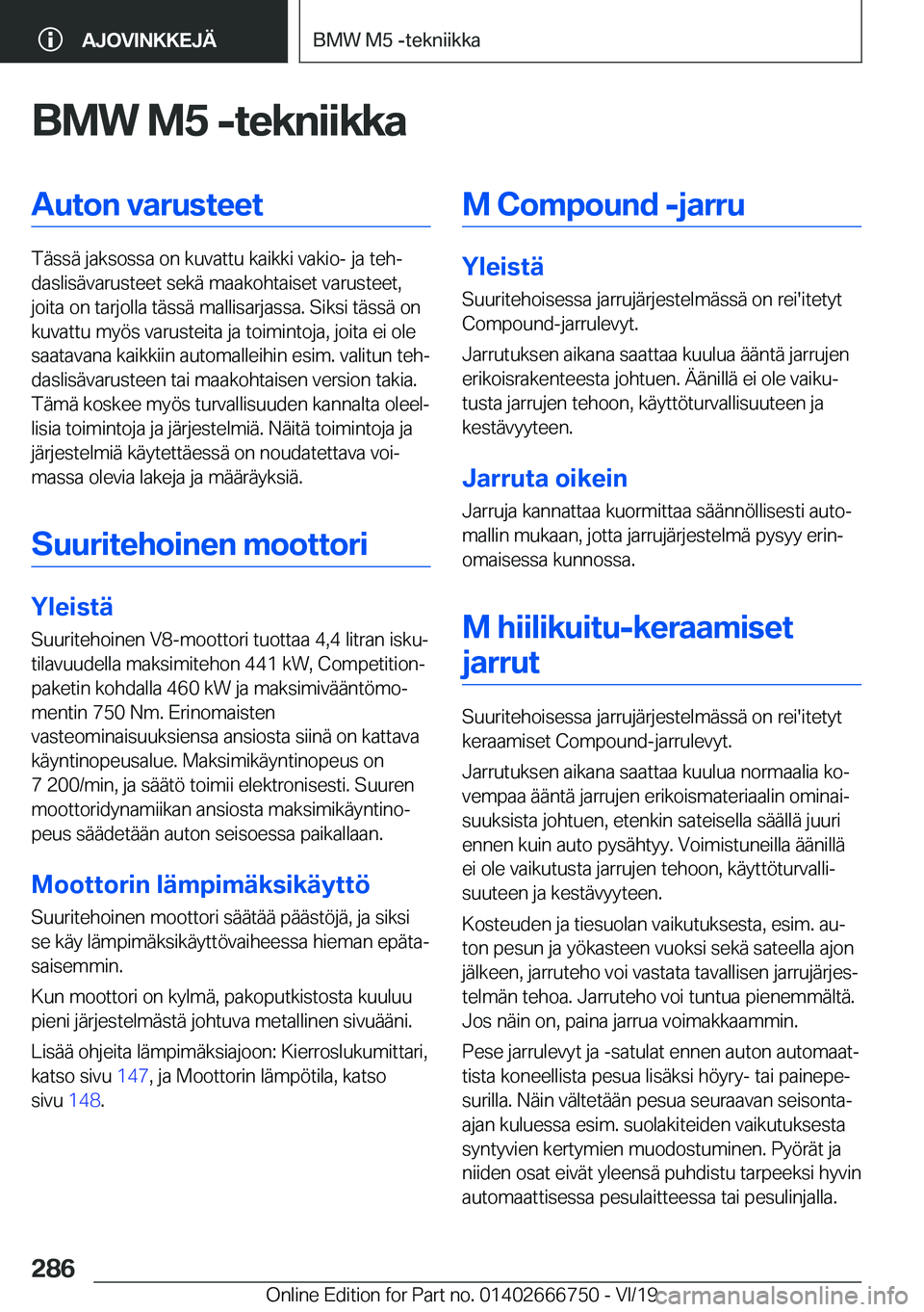 BMW M5 2020  Omistajan Käsikirja (in Finnish) �B�M�W��M�5��-�t�e�k�n�i�i�k�k�a�A�u�t�o�n��v�a�r�u�s�t�e�e�t
�T�