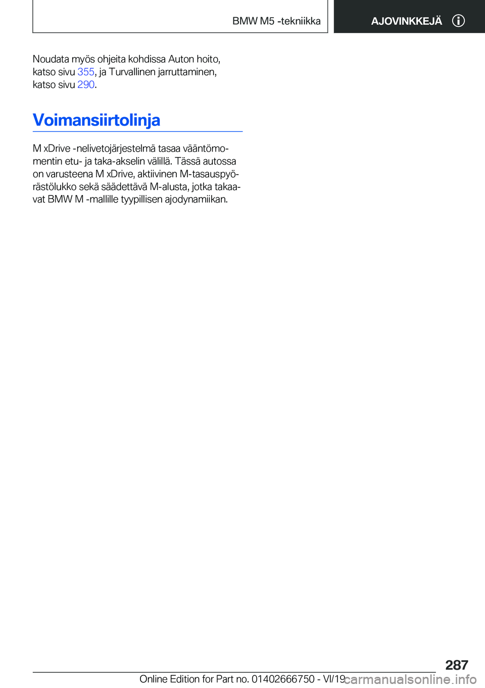 BMW M5 2020  Omistajan Käsikirja (in Finnish) �N�o�u�d�a�t�a��m�y�