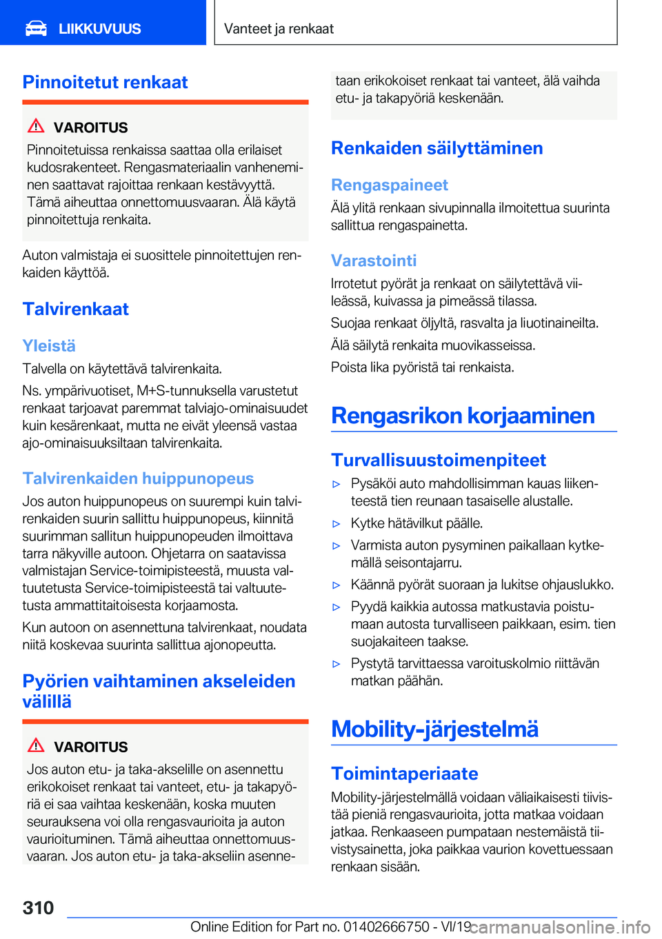 BMW M5 2020  Omistajan Käsikirja (in Finnish) �P�i�n�n�o�i�t�e�t�u�t��r�e�n�k�a�a�t
�V�A�R�O�I�T�U�S
�P�i�n�n�o�i�t�e�t�u�i�s�s�a��r�e�n�k�a�i�s�s�a��s�a�a�t�t�a�a��o�l�l�a��e�r�i�l�a�i�s�e�t
�k�u�d�o�s�r�a�k�e�n�t�e�e�t�.��R�e�n�g�a�s�m�a�
