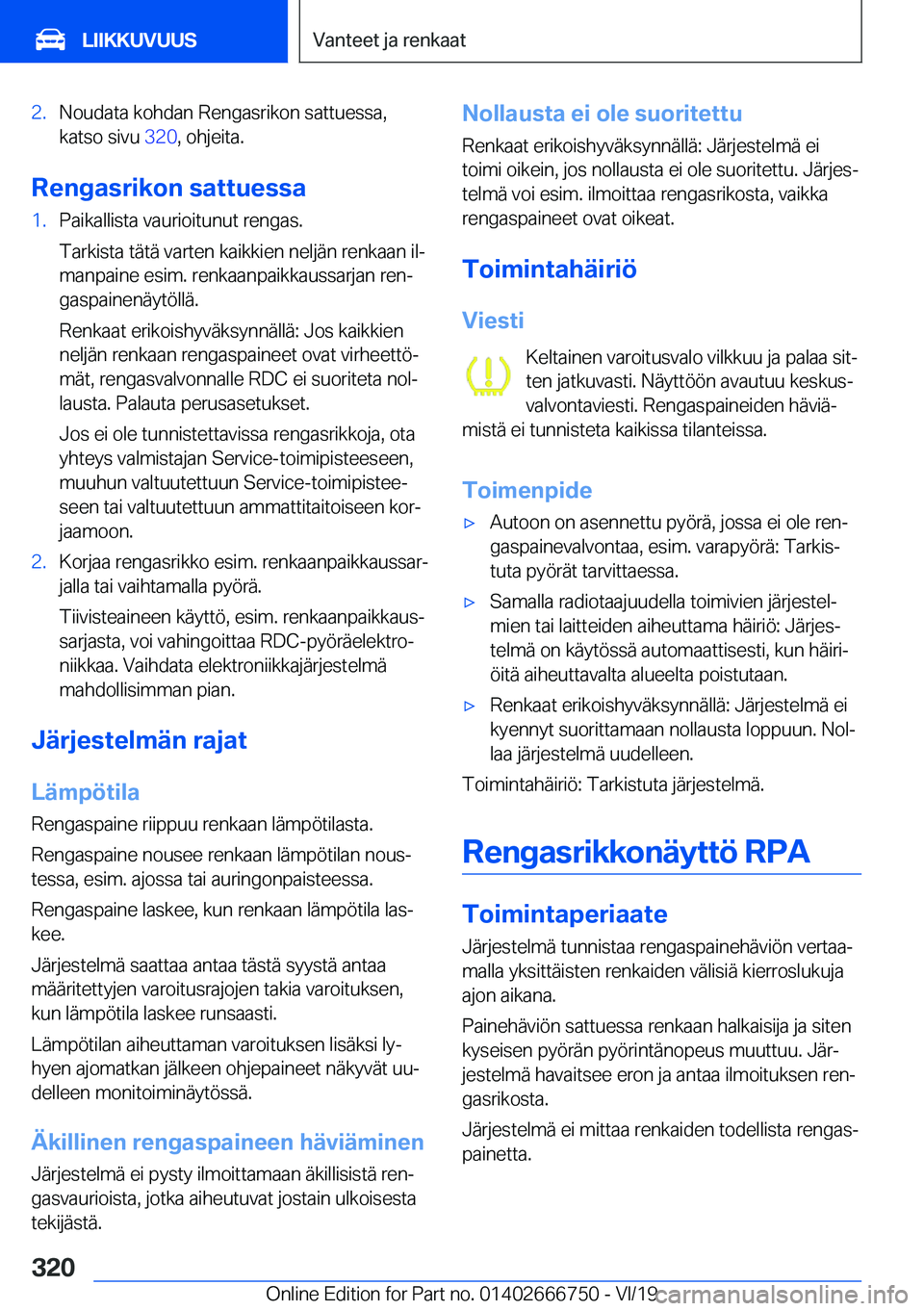 BMW M5 2020  Omistajan Käsikirja (in Finnish) �2�.�N�o�u�d�a�t�a��k�o�h�d�a�n��R�e�n�g�a�s�r�i�k�o�n��s�a�t�t�u�e�s�s�a�,
�k�a�t�s�o��s�i�v�u� �3�2�0�,��o�h�j�e�i�t�a�.
�R�e�n�g�a�s�r�i�k�o�n��s�a�t�t�u�e�s�s�a
�1�.�P�a�i�k�a�l�l�i�s�t�a�