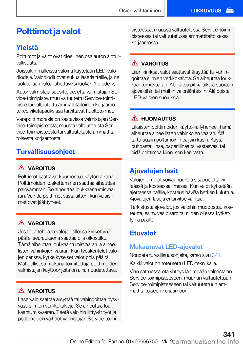 BMW M5 2020  Omistajan Käsikirja (in Finnish) �P�o�l�t�t�i�m�o�t��j�a��v�a�l�o�t
�Y�l�e�i�s�t�