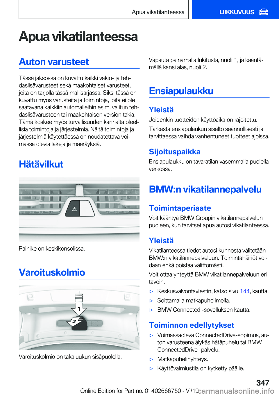 BMW M5 2020  Omistajan Käsikirja (in Finnish) �A�p�u�a��v�i�k�a�t�i�l�a�n�t�e�e�s�s�a�A�u�t�o�n��v�a�r�u�s�t�e�e�t
�T�