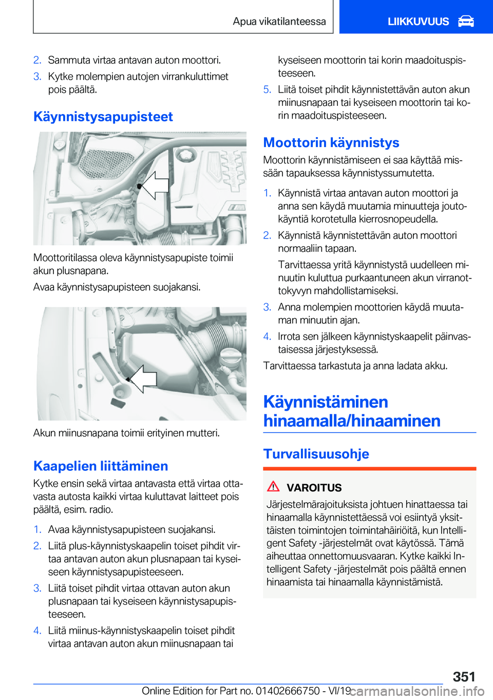 BMW M5 2020  Omistajan Käsikirja (in Finnish) �2�.�S�a�m�m�u�t�a��v�i�r�t�a�a��a�n�t�a�v�a�n��a�u�t�o�n��m�o�o�t�t�o�r�i�.�3�.�K�y�t�k�e��m�o�l�e�m�p�i�e�n��a�u�t�o�j�e�n��v�i�r�r�a�n�k�u�l�u�t�t�i�m�e�t�p�o�i�s��p�