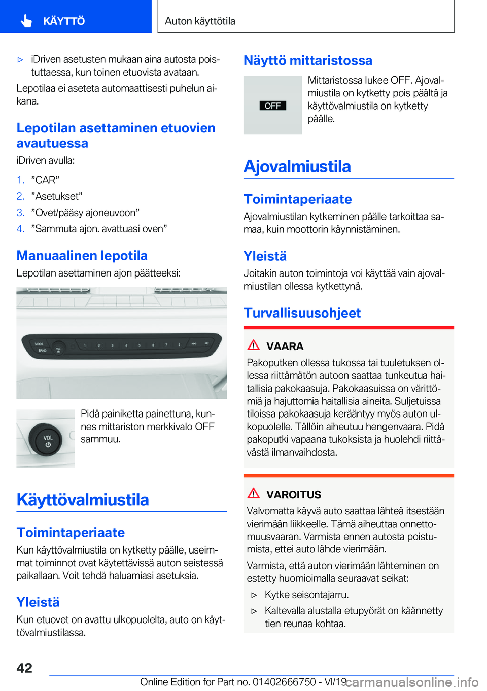 BMW M5 2020  Omistajan Käsikirja (in Finnish) 'x�i�D�r�i�v�e�n��a�s�e�t�u�s�t�e�n��m�u�k�a�a�n��a�i�n�a��a�u�t�o�s�t�a��p�o�i�sj
�t�u�t�t�a�e�s�s�a�,��k�u�n��t�o�i�n�e�n��e�t�u�o�v�i�s�t�a��a�v�a�t�a�a�n�.
�L�e�p�o�t�i�l�a�a��e�i�