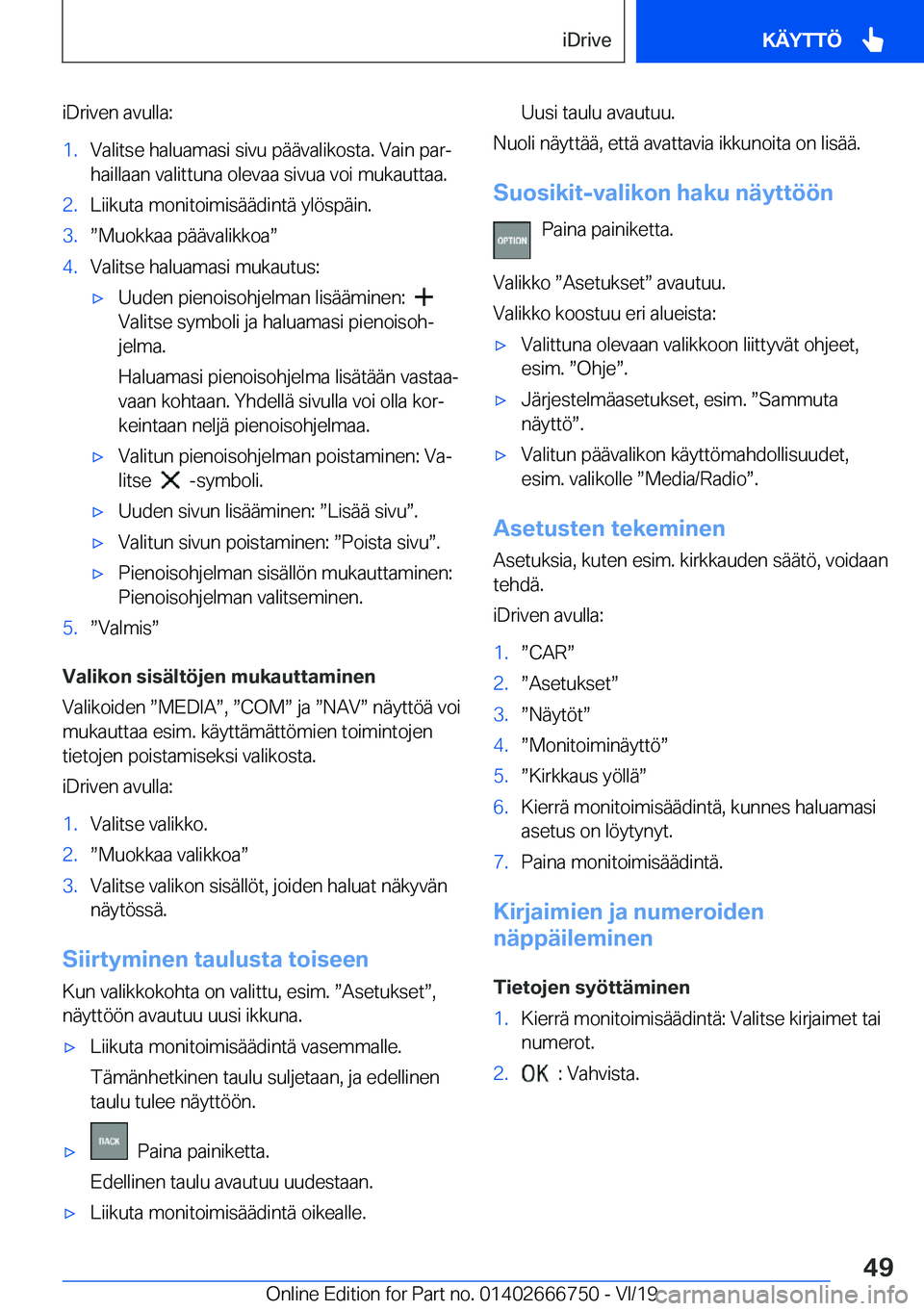 BMW M5 2020  Omistajan Käsikirja (in Finnish) �i�D�r�i�v�e�n��a�v�u�l�l�a�:�1�.�V�a�l�i�t�s�e��h�a�l�u�a�m�a�s�i��s�i�v�u��p�